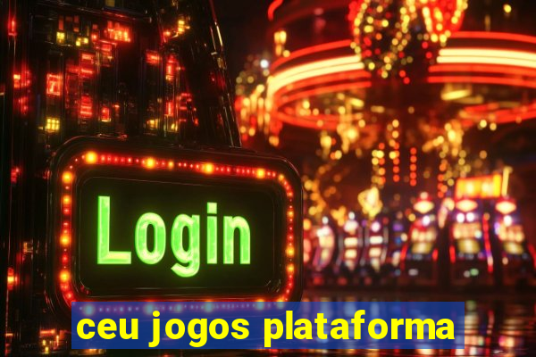 ceu jogos plataforma